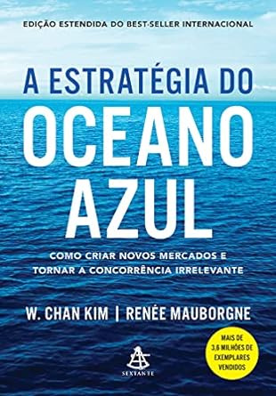 A estrategia do oceano azul Como criar no W. Chan Kim